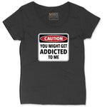 Caution You Might Get Addicted to Me Ladies Curvy Tee - Black
