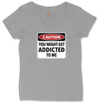 Caution You Might Get Addicted to Me Ladies Curvy Tee - Granite Heather