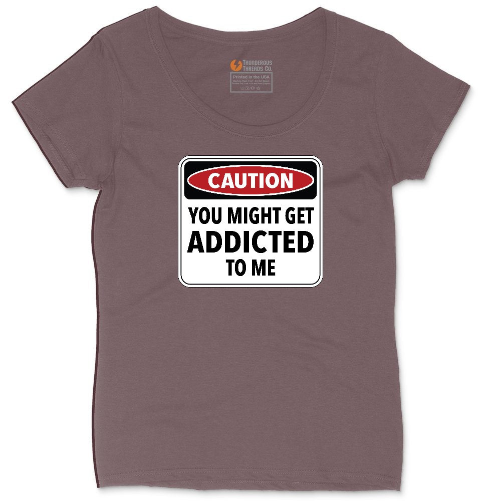 Caution You Might Get Addicted to Me Ladies Curvy Tee - Sangria Blackout