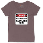Caution You Might Get Addicted to Me Ladies Curvy Tee - Sangria Blackout