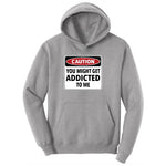 Caution You Might Get Addicted to Me Ladies Hoodie - Athletic Heather