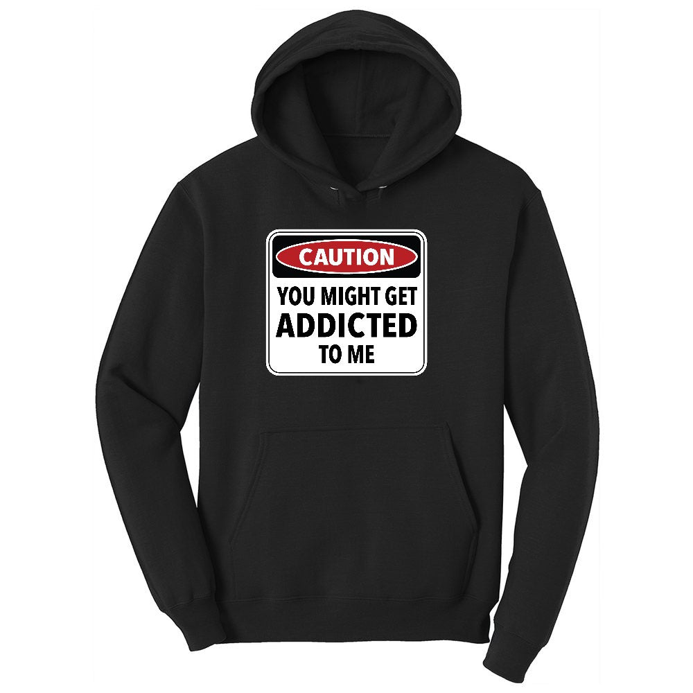 Caution You Might Get Addicted to Me Ladies Hoodie - Jet Black