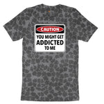Caution You Might Get Addicted to Me Ladies Short Sleeve Tee - Black Leopard