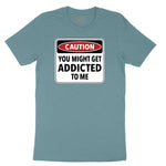 Caution You Might Get Addicted to Me Ladies Short Sleeve Tee - Surf Blackout