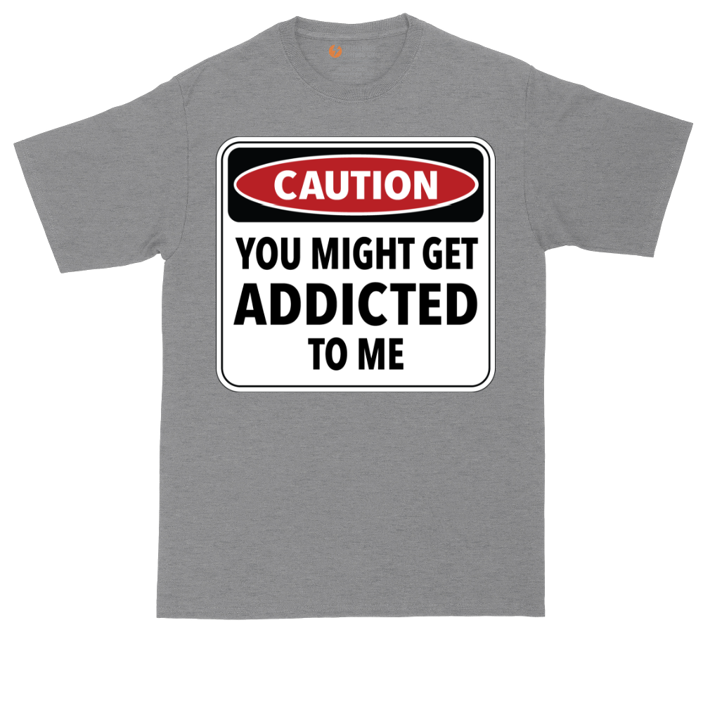 Caution You Might Get Addicted to Me tall t-shirt for men in Athletic Heather