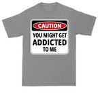 Caution You Might Get Addicted to Me tall t-shirt for men in Athletic Heather