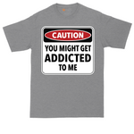 Caution You Might Get Addicted to Me tall t-shirt for men in Athletic Heather