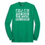 Coach The Man The Myth The Legend Long Sleeve Tee - Kelly Green