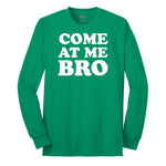 Come At Me - Mens T-Shirt - Mens & Ladies T-Shirt Long Sleeve Tee - Kelly Green