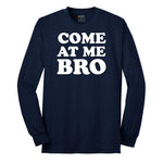Come At Me - Mens T-Shirt - Mens & Ladies T-Shirt Long Sleeve Tee - Navy