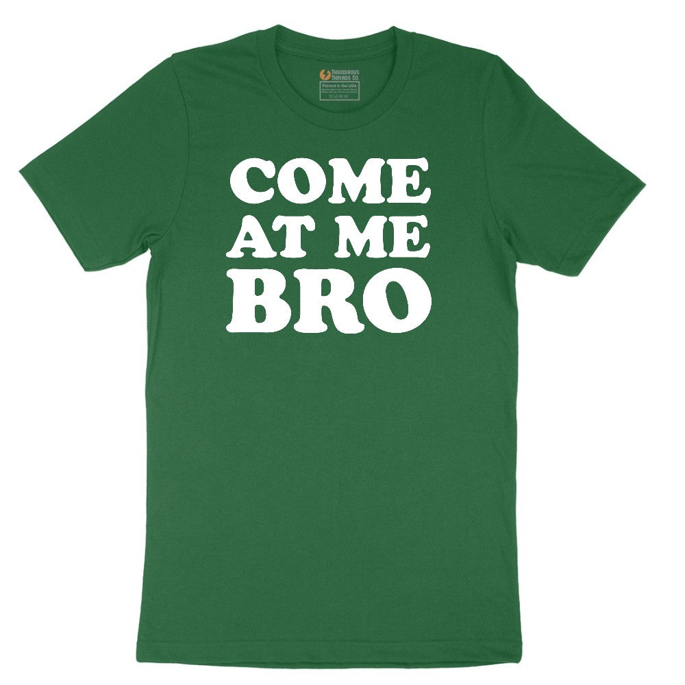 Come At Me - Mens T-Shirt - Mens & Ladies T-Shirt Short Sleeve Tee - Athletic Kelly