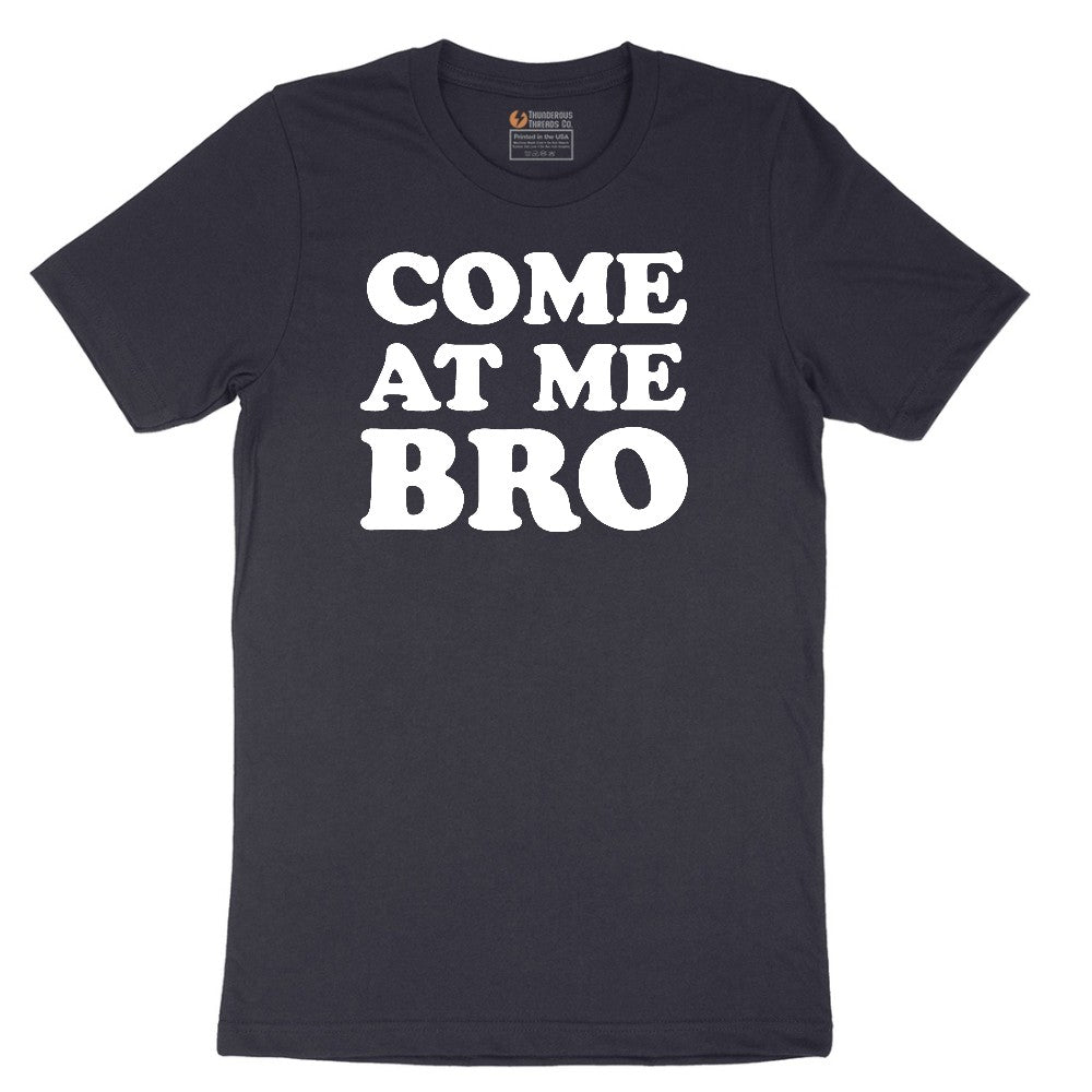 Come At Me - Mens T-Shirt - Mens & Ladies T-Shirt Short Sleeve Tee - Deep Navy