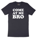 Come At Me - Mens T-Shirt - Mens & Ladies T-Shirt Short Sleeve Tee - Deep Navy