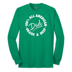 Dad 100% All American Grade A Beef Long Sleeve Tee - Kelly Green