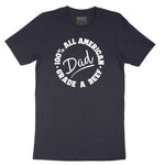 Dad 100% All American Grade A Beef Short Sleeve Tee - Deep Navy
