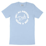 Dad 100% All American Grade A Beef Toddler Short Sleeve Tee - Light Blue