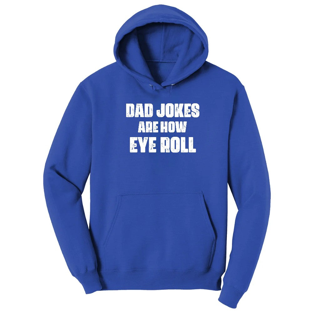 Dad Jokes are How Eye Roll Hoodie - True Royal
