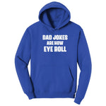 Dad Jokes are How Eye Roll Hoodie - True Royal