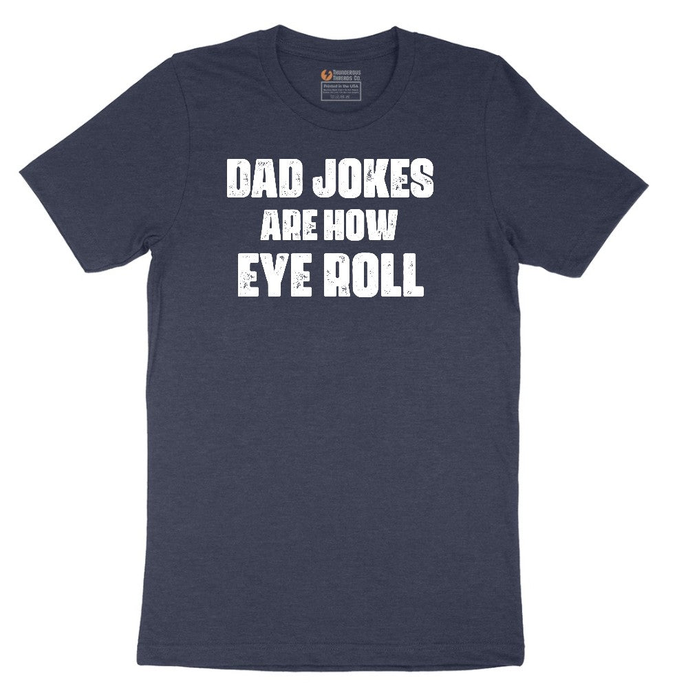 Dad Jokes are How Eye Roll Short Sleeve Tee - Heather Navy