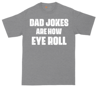 Dad Jokes are How Eye Roll tall t-shirt for men in Dark Heather Grey