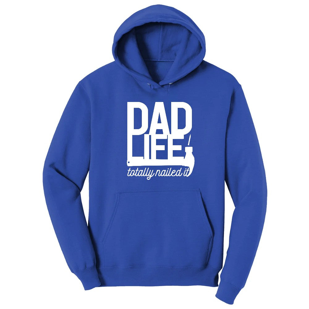 Dad Life Totally Nailed It Hoodie - True Royal