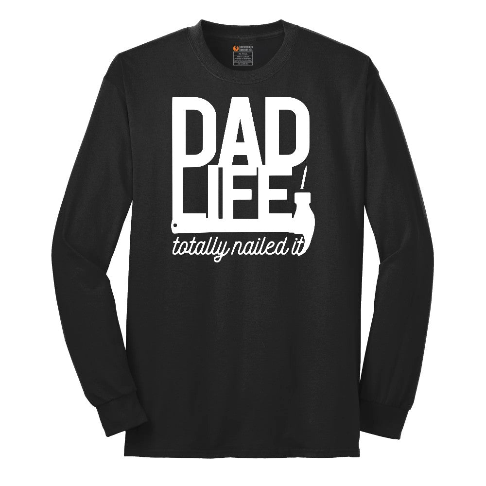 Dad Life Totally Nailed It Long Sleeve Tee - Jet Black
