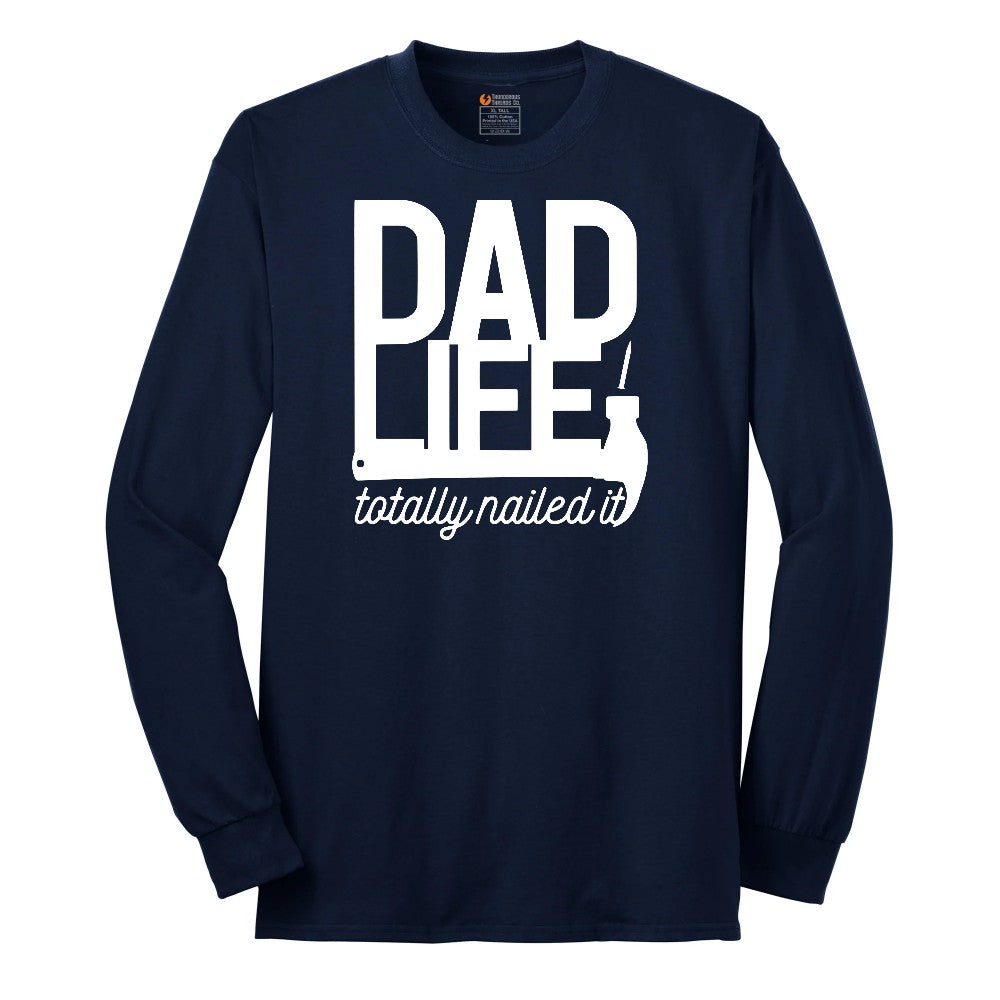Dad Life Totally Nailed It Long Sleeve Tee - Navy