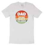 Dad the Man the Myth the Legend Version 2 Short Sleeve Tee - White