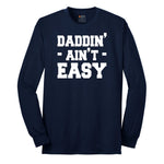 Daddin Ain't Easy Long Sleeve Tee - Navy