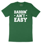 Daddin Ain't Easy Short Sleeve Tee - Athletic Kelly