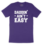 Daddin Ain't Easy Short Sleeve Tee - Team Purple