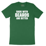 Dads with Beards are Better Short Sleeve Tee - Athletic Kelly