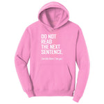 Do Not Read the Next Sentence Ladies Hoodie - Candy Pink