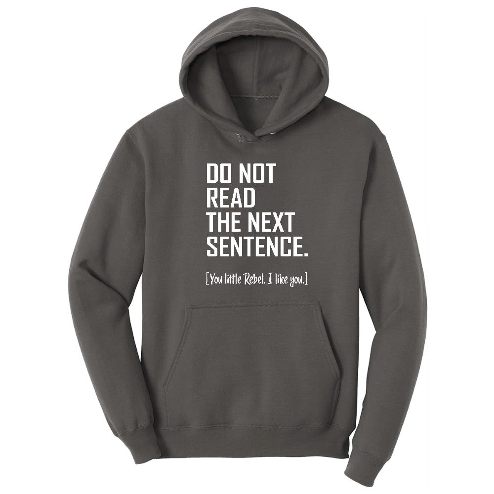 Do Not Read the Next Sentence - Mens & Ladies T-Shirt Hoodie - Charcoal