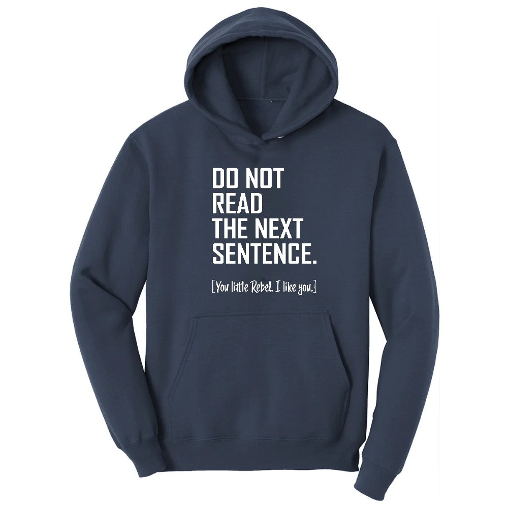 Do Not Read the Next Sentence - Mens & Ladies T-Shirt Hoodie - Navy