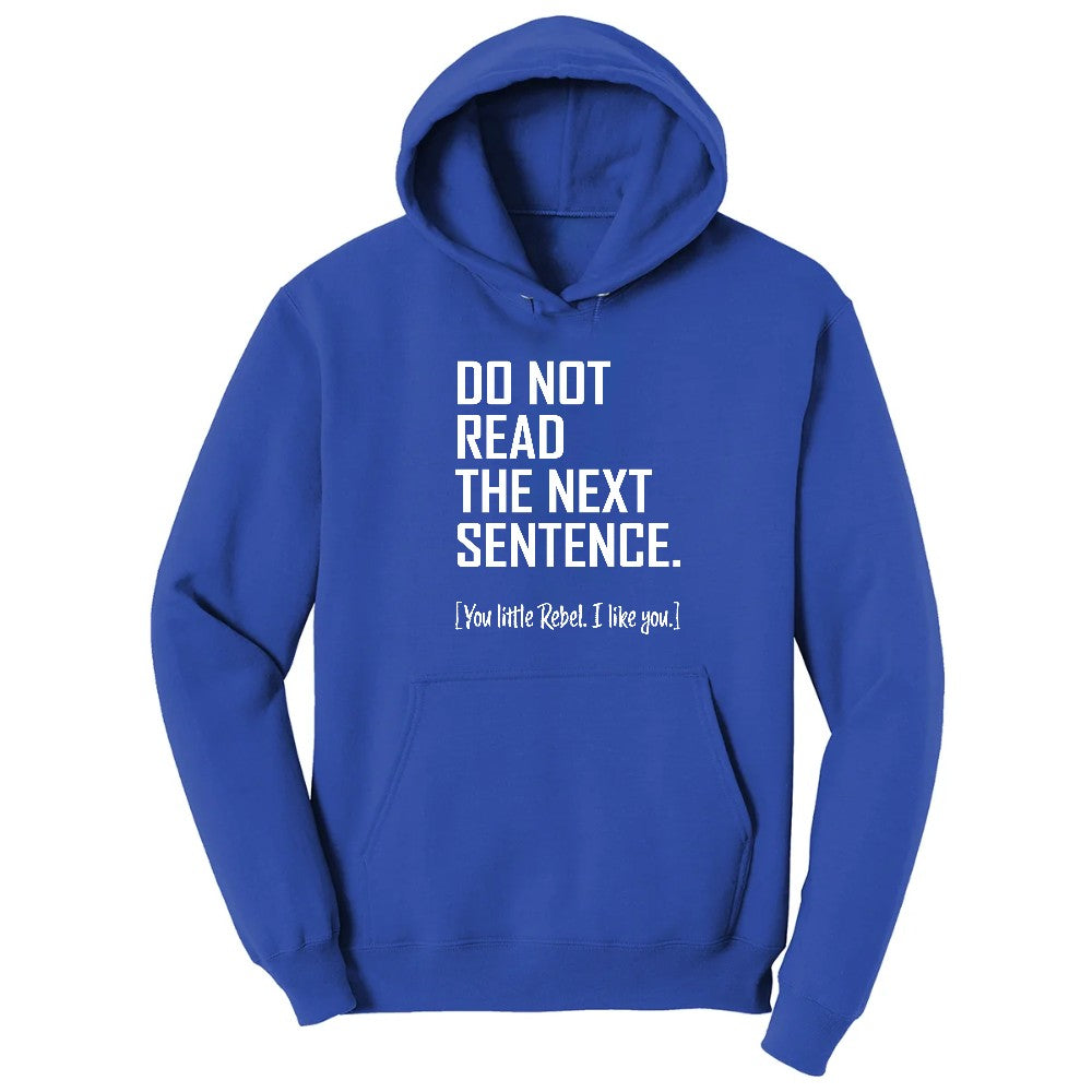 Do Not Read the Next Sentence - Mens & Ladies T-Shirt Hoodie - True Royal