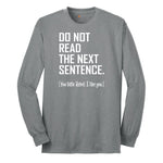 Do Not Read the Next Sentence - Mens & Ladies T-Shirt Long Sleeve Tee - Athletic Grey