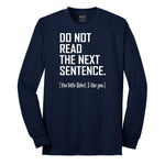 Do Not Read the Next Sentence - Mens & Ladies T-Shirt Long Sleeve Tee - Navy