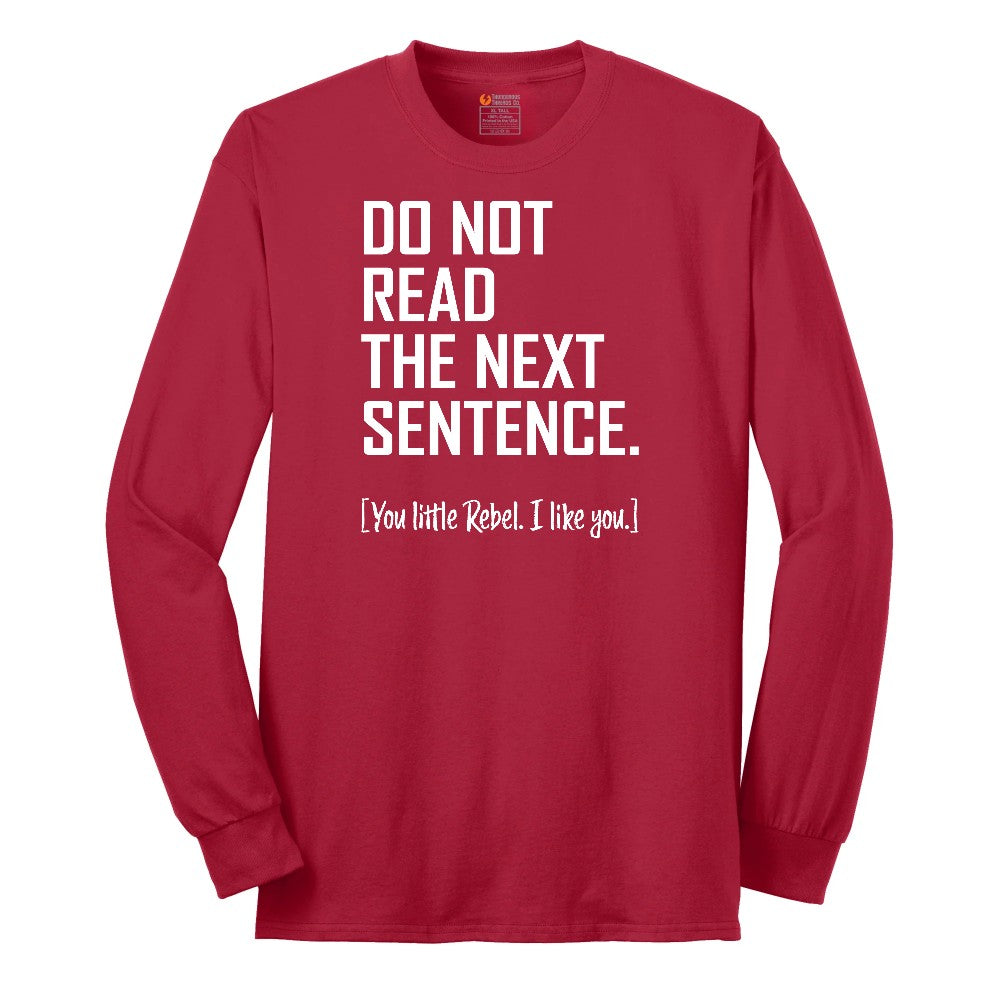 Do Not Read the Next Sentence - Mens & Ladies T-Shirt Long Sleeve Tee - Red