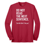 Do Not Read the Next Sentence - Mens & Ladies T-Shirt Long Sleeve Tee - Red