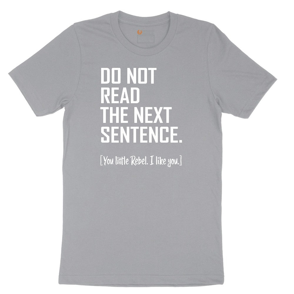 Do Not Read the Next Sentence - Mens & Ladies T-Shirt Short Sleeve Tee - Athletic Heather Grey