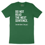 Do Not Read the Next Sentence - Mens & Ladies T-Shirt Short Sleeve Tee - Athletic Kelly
