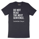 Do Not Read the Next Sentence - Mens & Ladies T-Shirt Short Sleeve Tee - Deep Navy
