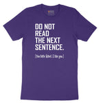 Do Not Read the Next Sentence - Mens & Ladies T-Shirt Short Sleeve Tee - Team Purple