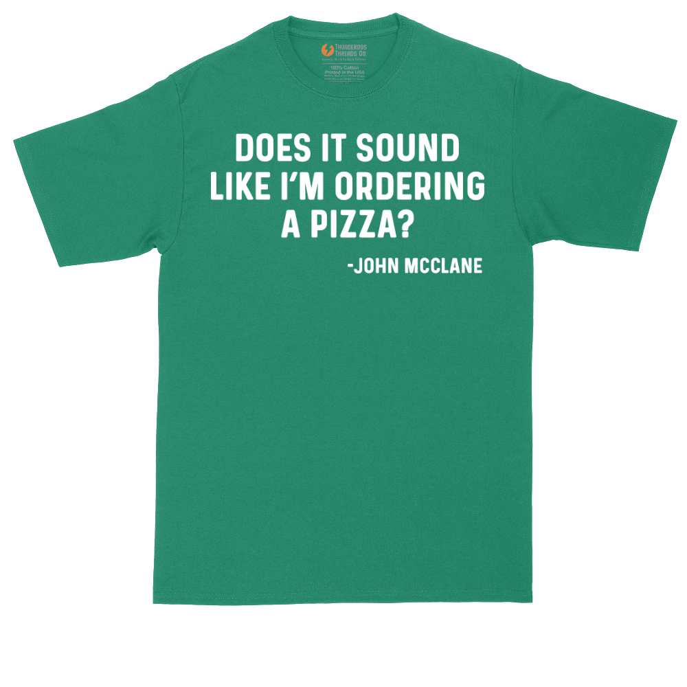 Does It Sound Like I'm Ordering a Pizza tall t-shirt for men in Kelly Green