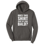 Does This Shirt Make Me Look Bald - Mens & Ladies T-Shirt Hoodie - Charcoal