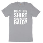 Does This Shirt Make Me Look Bald - Mens & Ladies T-Shirt Short Sleeve Tee - Athletic Heather Grey