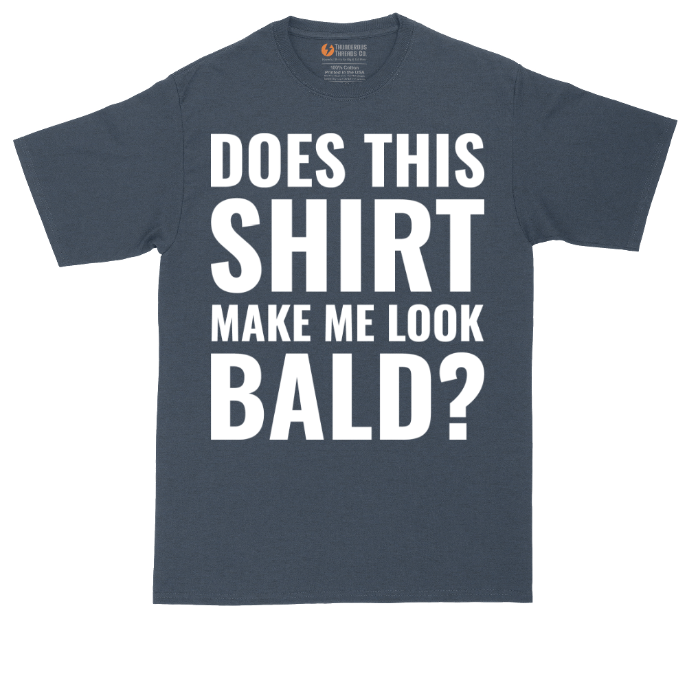 Does This Shirt Make Me Look Bald tall t-shirt for men in Heather Navy