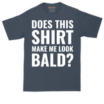 Does This Shirt Make Me Look Bald tall t-shirt for men in Heather Navy