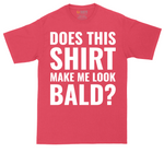 Does This Shirt Make Me Look Bald tall t-shirt for men in Heather Red